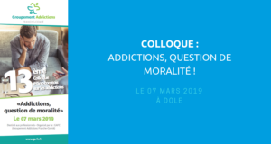 image de couverture de l'article consacré au colloque "addictions, question de moralité", le 07 mars 2019 à Dole
