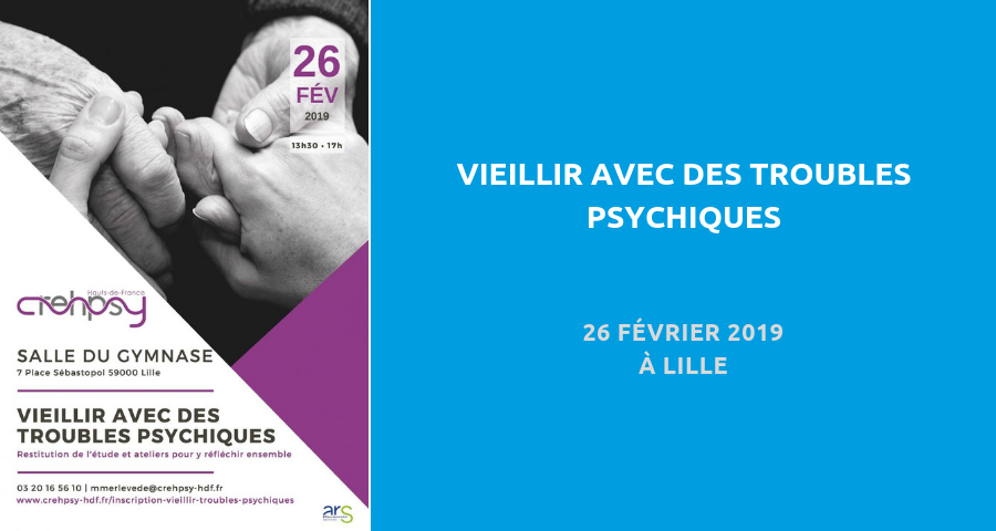 image de couverture de l'article : "vieillir avec des troubles psychiques", journée d'atelier le 26 février 2019 à Lille, organisé par le Crehpsy Hauts-de-France