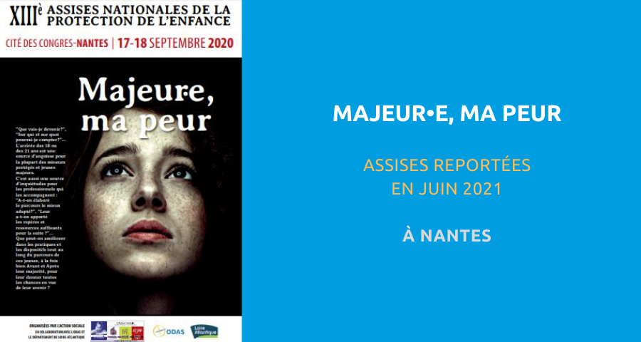 image de couverture de l'article concernant la 13es Assises nationales de la protection de l'enfance : « majeur(e), ma peur ». Du 17 au 18 Septembre 2020 à Nantes. 