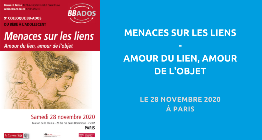image de couverture de l'article concernant le colloque BB-Ados organisé par la revue Carnet Psy: « Menaces sur les liens - Amour du lien, amour de l’objet ». Le 28 Novembre 2020 à Paris.