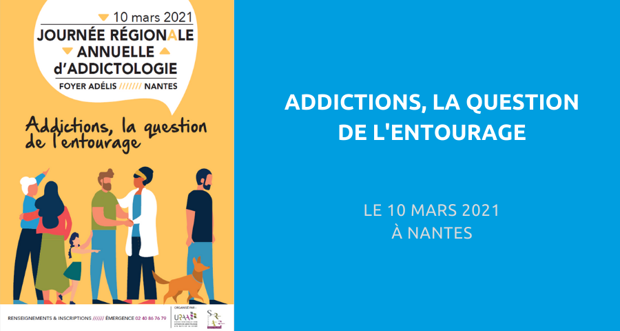 image de couverture de l'article concernant la Journée régionale d'addictologie co-organisée par la Structure régionale d’appui et d’expertise (SRAE) Addictologie et l'Union régionale des acteurs en addictologie des Pays de la Loire (URAA) : « addictions, la question de l’entourage ». Le 10 Mars 2021 à Nantes.