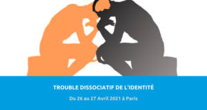 image de couverture de l'article concernant la 4e Journée de conférence organisée par l'Association francophone de trauma et de la dissociation : « le trouble dissociatif de l'identité ». Du 26 au 27 Avril 2021 à Paris.