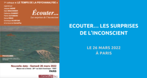 1er Colloque « Le temps de la psychanalyse » organisé par la revue Le Carnet/Psy. Le 26 Mars 2022 à Paris.