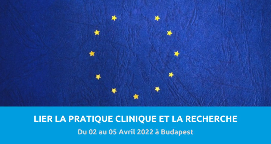 30e Congrès européen de psychiatrie : « Lier la pratique clinique et la recherche pour de meilleurs soins de santé mentale en Europe ». Du 02 au 05 Avril 2022 à Budapest.