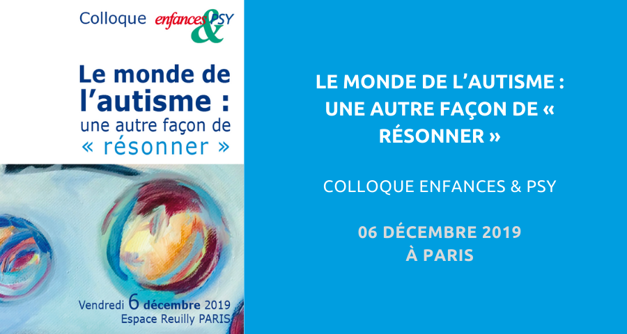 image de couverture de l'article concernant le colloque enfances & psy : le monde de l'autisme, organisé à Paris le 06 décembre 2019