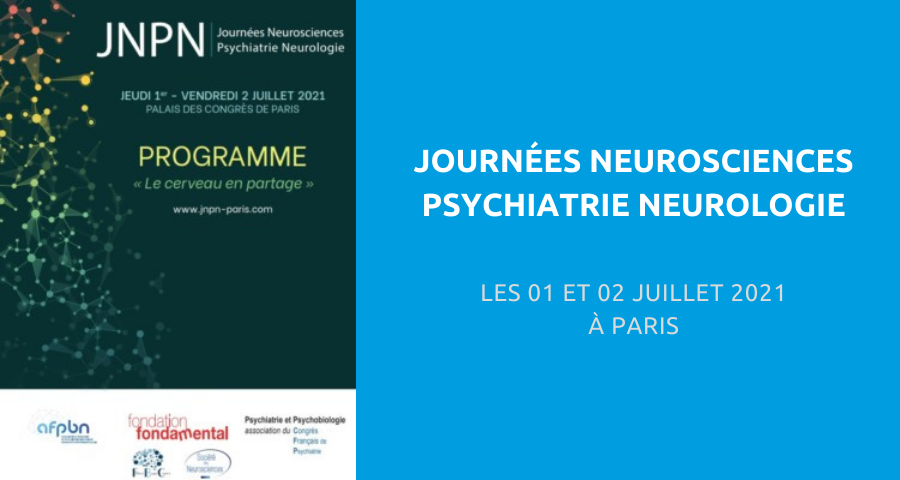 image de couverture de l'article concernant la Journée organisée en partenariat avec l’Association française de psychiatrie biologique et neuropsychopharmacologie (AFPBN), le Congrès français de psychiatrie et la Fondation Fondamental : « neurosciences psychiatrie neurologie ». Le 01 et 02 Juillet 2021 à Paris.