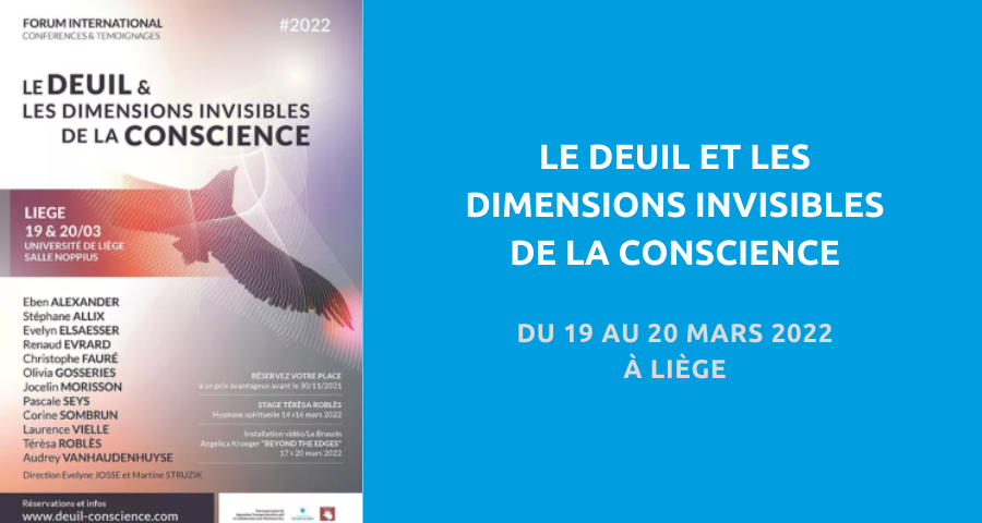 Forum international organisé par l’Association Approches transpersonnelles en collaboration avec Résilience Psy. Du 19 au 20 Mars 2022 à Liège.